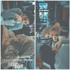 We'll Be Alright - Sam Tolson (Cezar Nedelcu Remix)