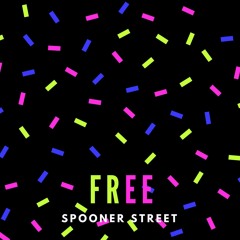 Spooner Street - FREE (Club Mix) {FREE DOWNLOAD}