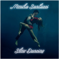Monika Santucci - Slow Dancing