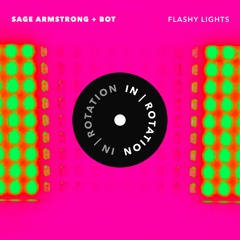 Sage Armstrong & BOT - Flashy Lights