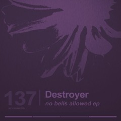 Destroyer - No Bells Allowed (No Bells Allowed EP)