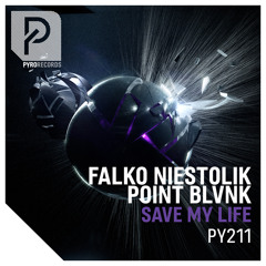Falko Niestolik & POINT BLVNK - Save My Life [PYRO RECORDS]