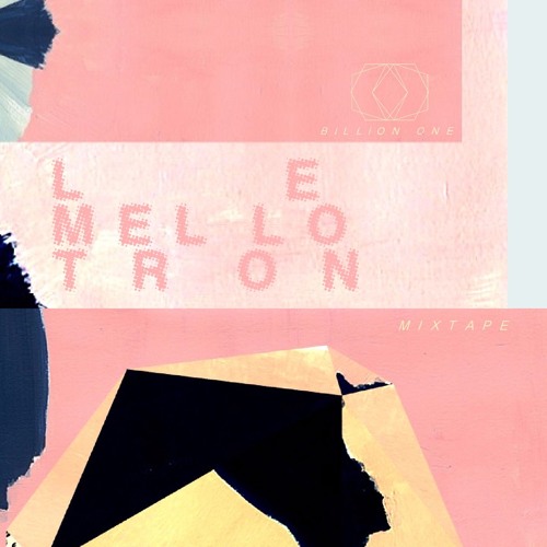 BiLLiON ONE - Le Mellotron // Mixtape