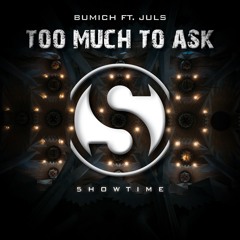 FREE DOWNLOAD: Bumich feat. JulS - Too Much To Ask (Club Mix)