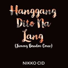 Hanggang Dito Nalang (Jimmy Bondoc Cover)