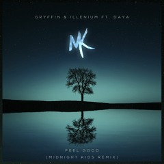 Gryffin & Illenium ft. Daya - Feel Good (Midnight Kids Remix)