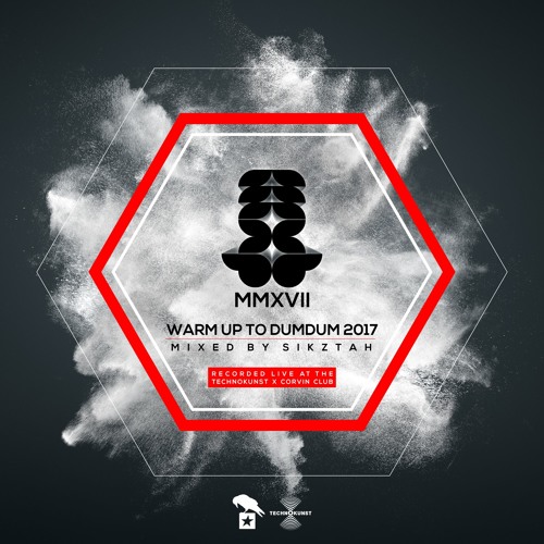 Warm Up to DUMDUM 2017 - Mixed by Sikztah - Recorded live @ Technokunst X Corvin Club