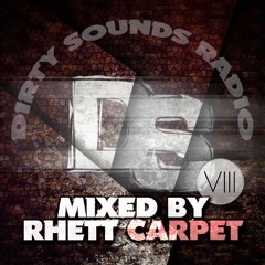 Dirty Sounds Radio #8 - Mixed by Rhett Carpet