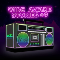 Wide Awake Stories #009 “EDC Las Vegas Special” ft. Nicole Moudaber, Bassrush, Monstercat and More