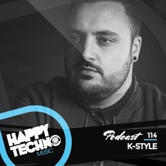 Happy Techno Music Podcast - Special Guest "K - Style"