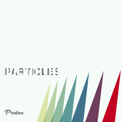 Milos Miladinovic - Particles (Proton Radio) 02.06.2017