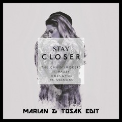 The Chainsmokers X WRECKVGE Vs. Quintino - Stay Closer (MARIAN & TOSAK Edit)