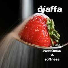 SWEETNESS & SOFTNESS