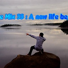 Life mix 33 : A new life begin