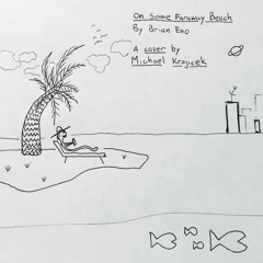 On Some Faraway Beach (cover By Michael Krajicek) Written By Brian Eno