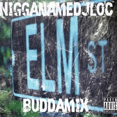 Jloc x Elm Street (Jimmy Wopo) "BuddaMix"