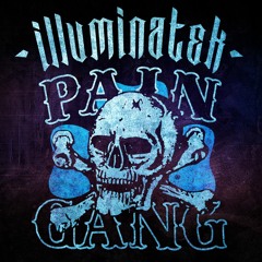 ILLUMINATEK - Pain Gang