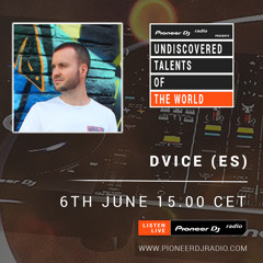 DVICE - Undiscovered Talents Of The World - PIONEER DJ RADIO