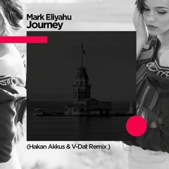 Mark Eliyahu  - Journey (Hakan Akkus & V-Dat Remix)