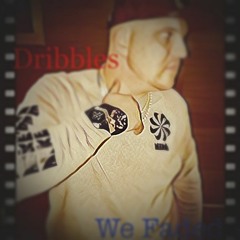 Dribbles - We Faded