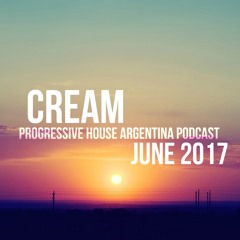 Cream- Progressive House Argentina Junio 2017