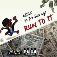 Run To It Ft Tre Savage