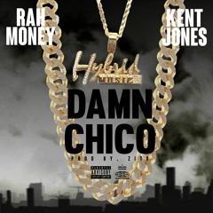 Damn Chico X Kent Jones