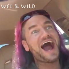 Wet & Wild