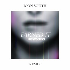 Weeknd - Earned It (Icon South Remix)