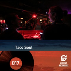 GrrreatCast 017 - Taco Soul @Salon Daomé (CA)