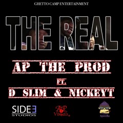 THE REAL Ft. D Slim and Nickey T(Quiet Storm Remix)