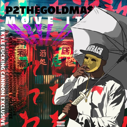 P2TheGoldMa$k- Move It(Prodby. JaguarClaw) *KyleCannonExclusive*
