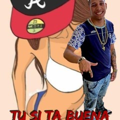 Tu Si Ta Buena