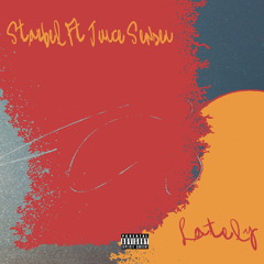 Lately (Ft Juice Sensei) [Prod By. EFFDOPE]