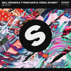 Will Sparks & Tyron Hapi Ft FERAL is KINKY - Militant