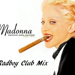 Madonna - Deeper And Deeper (Radboy Club Mix)