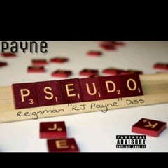 @PayneDaSquadBoy - Pseudo Type (Reignman "RJ Payne" Diss)