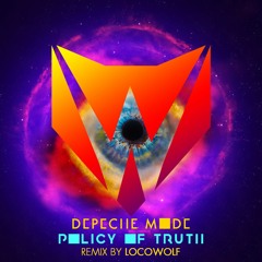 Depeche Mode - Policy Of Truth  - LocoWolf Trap Remix - (a bite)