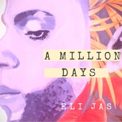 A Million Days (Prince Cover by Eli Jas)