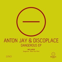 Anton Jay & Discoplace - Dangerous (Original Mix)