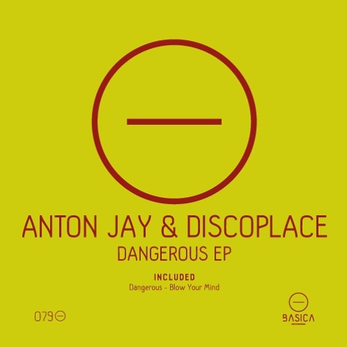 Anton Jay & Discoplace - Dangerous (Original Mix)
