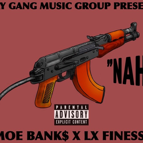 Nah Ft. Lx Finesse
