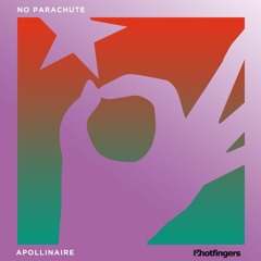No Parachute - Apollinaire (Original MIx)