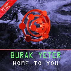 Burak Yeter - Home To You (Original Mix)