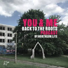 You & Me - Back To The Roots (Podcast)