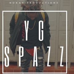 YG Spazz[NBA Young Boy - Untouchable Remix]Prod By NOKAP]