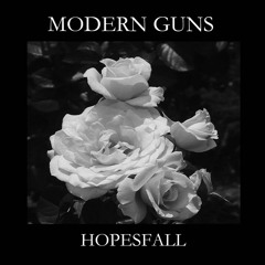 Modern Guns  - Hopesfall