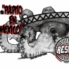 PULPITO en MEXICO Mix7 by RESH.G