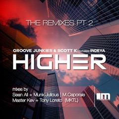 Groove Junkies & Scott K. ft. Indeya - HIGHER (The Remixes) Pt. 2 - Snippet Mix (Soulful,Afro House)