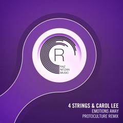 4 Strings & Carol Lee - Emotions Away (Protoculture Remix)